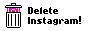 Pixel art of the Instagram logo in a trash can with the text 'Delete Instagram!'